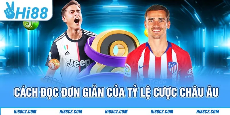 Cách đọc đơn giản của tỷ lệ cược châu Âu