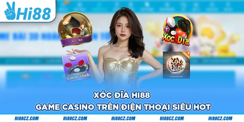 Xóc đĩa - game chơi casino siêu hot