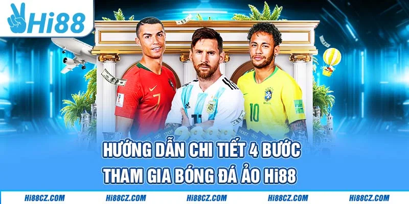 Hướng dẫn chi tiết 4 bước tham gia bóng đá ảo Hi88