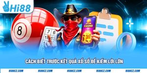 Cách Biết Trước Kết Quả Xổ Số Để Kiếm Lời Lớn