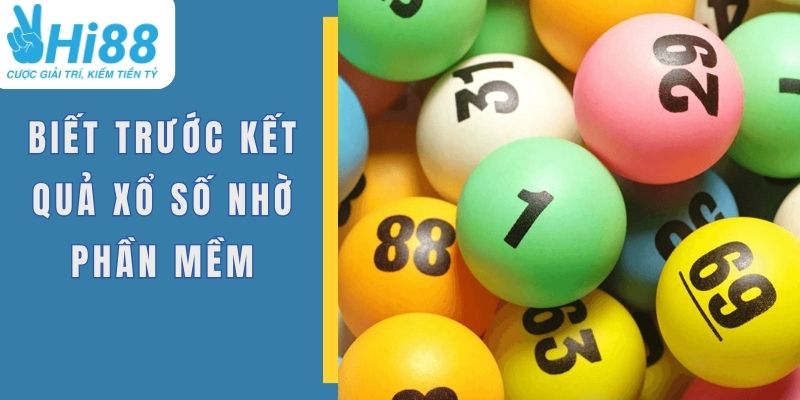 Cách biết trước kết quả xổ số nhờ sử dụng phần mềm dự đoán