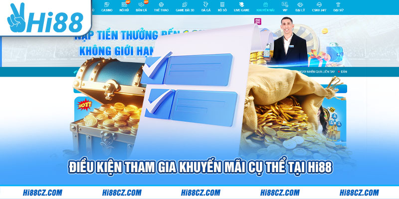Điều kiện tham gia khuyến mãi cụ thể tại Hi88