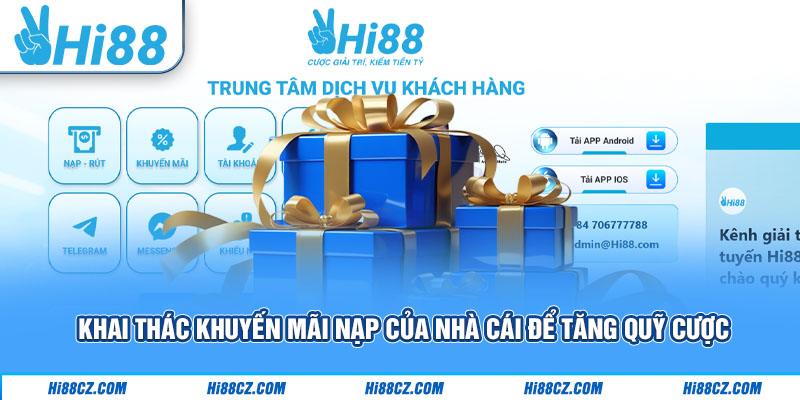 Khai thác khuyến mãi nạp của nhà cái để tăng quỹ cược
