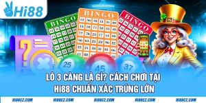 Lô 3 Càng Là Gì? Cách Chơi Tại Hi88 Chuẩn Xác Trúng Lớn
