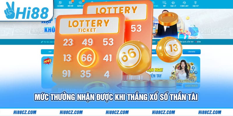 Mức thưởng nhận được khi thắng xổ số Thần Tài