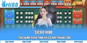 Sicbo Hi88: Tựa Game Kịch Tính Và Cơ Hội Thắng Lớn