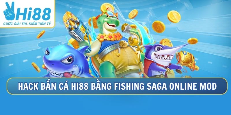 Tải Fishing Saga online mod để hack bắn cá