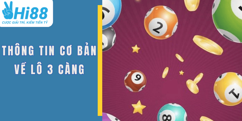 Thông tin cơ bản cần hiểu về lô 3 càng