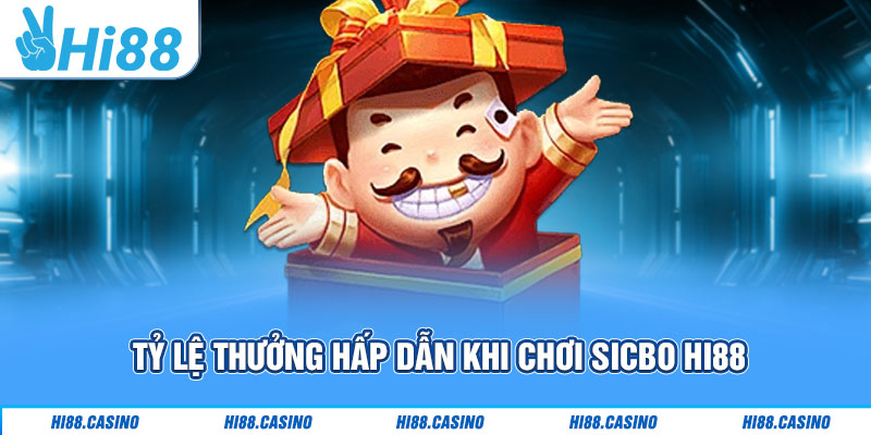 Tỷ lệ thưởng hấp dẫn khi chơi Sicbo Hi88