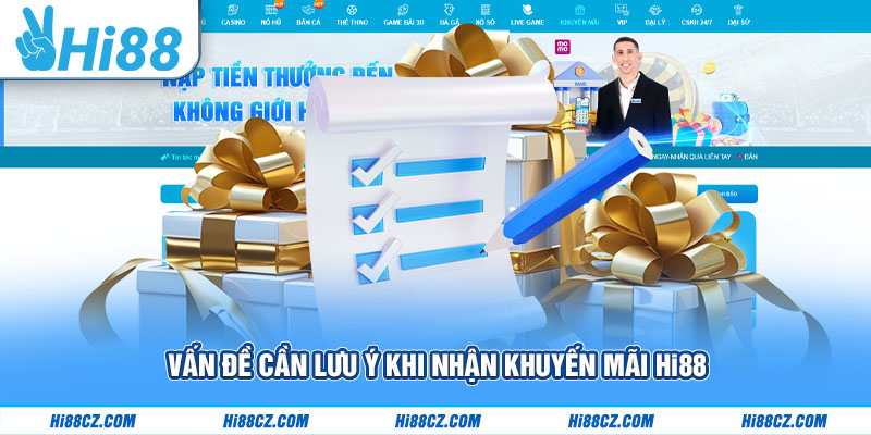 Vấn đề cần lưu ý khi nhận khuyến mãi Hi88